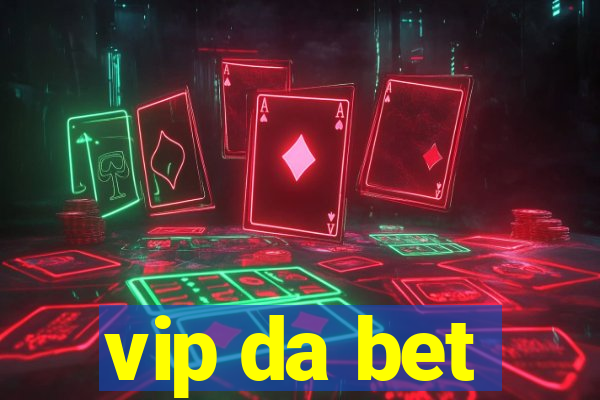 vip da bet